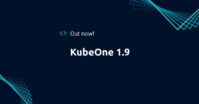 Out now! KubeOne 1.9